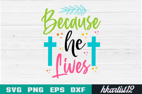 Because He Lives SVG: Graphics and Crafts Review