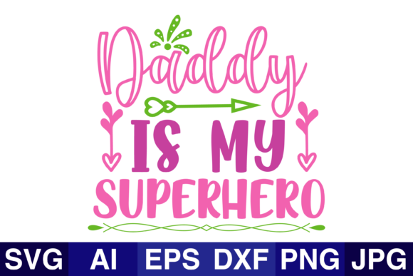 Daddy Is My Superhero Graphics for Crafts