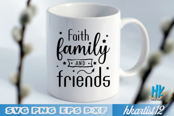 Faith Family and Friends SVG: Graphics for Crafts