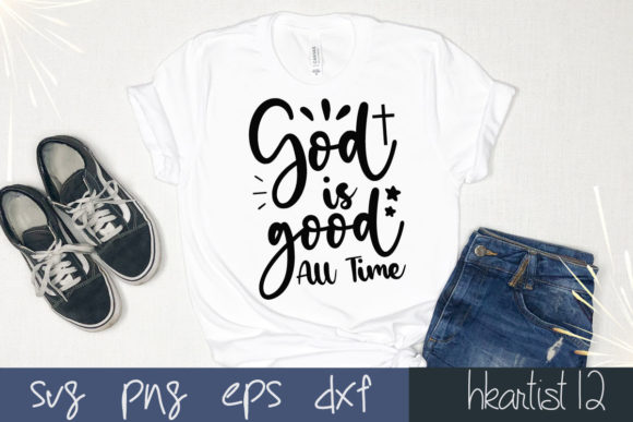 God is Good All Time SVG for Graphics and Crafts