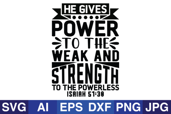 He Gives Power to the Weak: Graphics for Faith Crafts