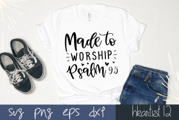 Made to Worship Psalm 95 SVG: Graphics for Crafts
