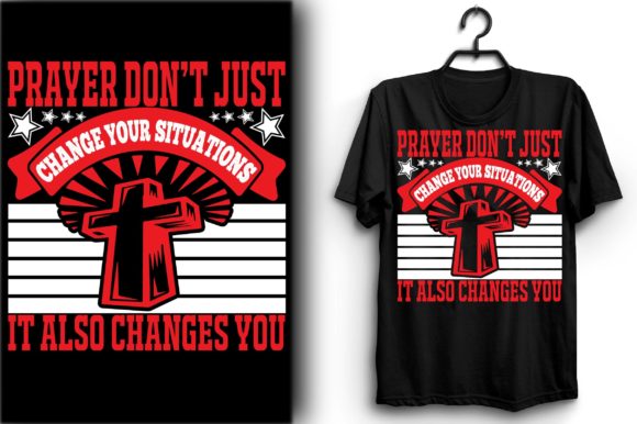 Prayer Don’t Just Change Your Situations: Graphics & Print Templates