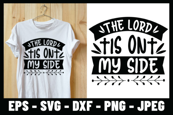 The Lord is on My Side Tee Graphics & Print Templates