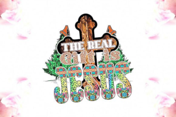 The Real Gift is Jesus Sublimation Graphics for Crafts